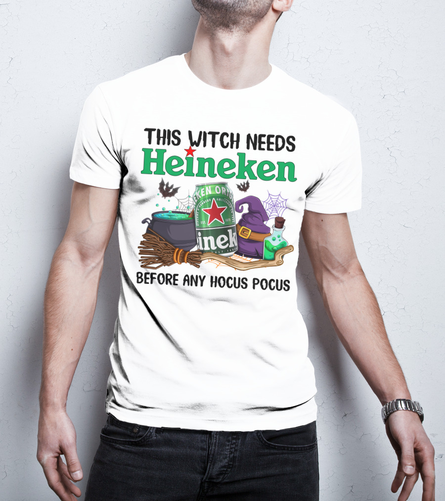 This Witch Needs Heineken With Cauldron Potion And Witch Hat Before Any Hocus Pocus T-Shirt