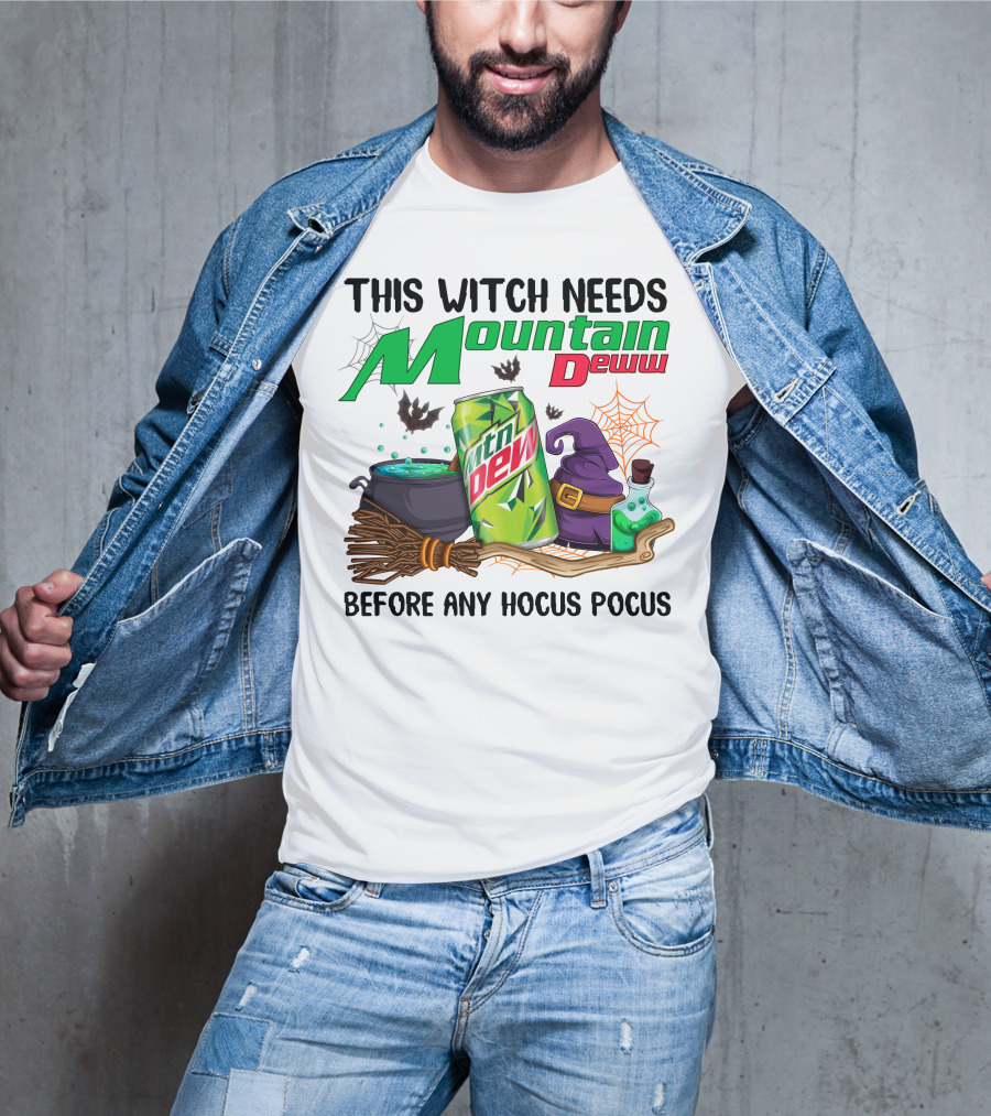 This Witch Needs Mountain Dew Before Any Hocus Pocus T-Shirt