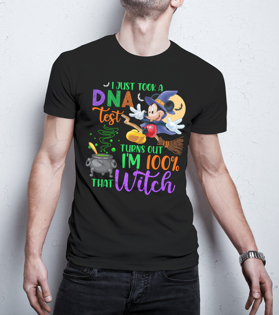 I Just Took A Dna Test Turns Out I'm 100% That Witch Mickey Halloween T-Shirt
