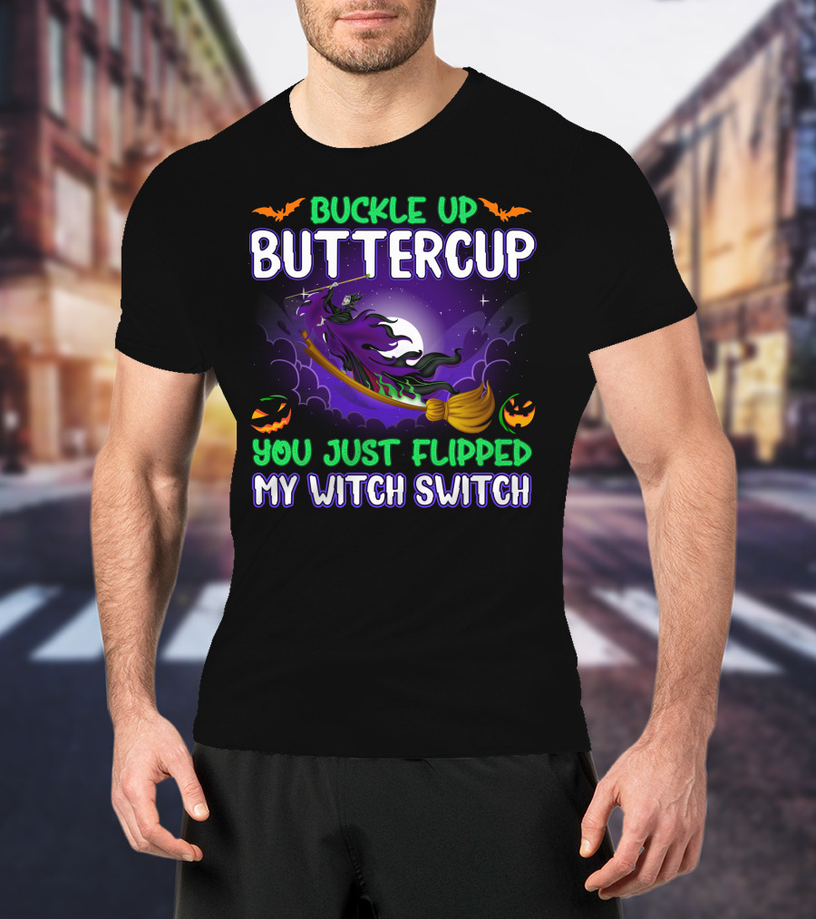 Buckle Up Buttercup You Just Flipped My Witch Switch Maleficient Halloween Bats And Pumpkins T-Shirt