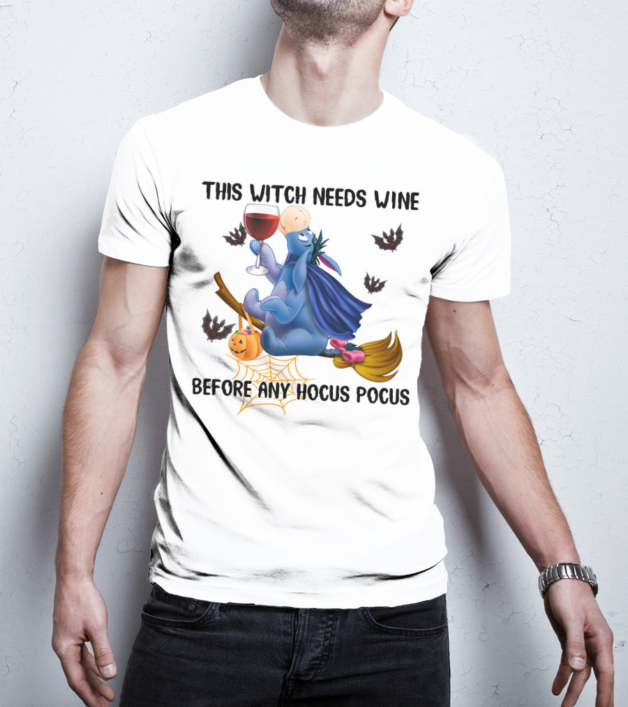 This Witch Needs Wine Before Any Hocus Pocus Eeyore T-Shirt