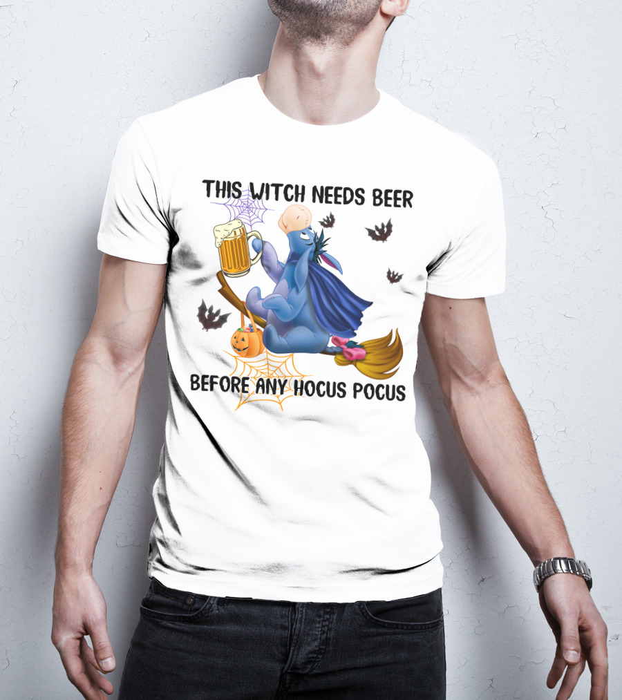 This Witch Needs Beer Before Any Hocus Pocus Eeyore T-Shirt