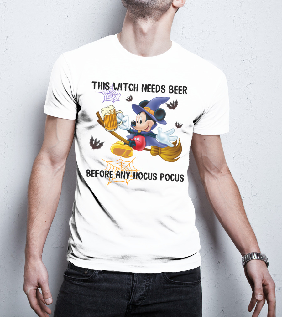 This Witch Needs Beer Before Any Hocus Pocus Mickey Mouse Halloween T-Shirt