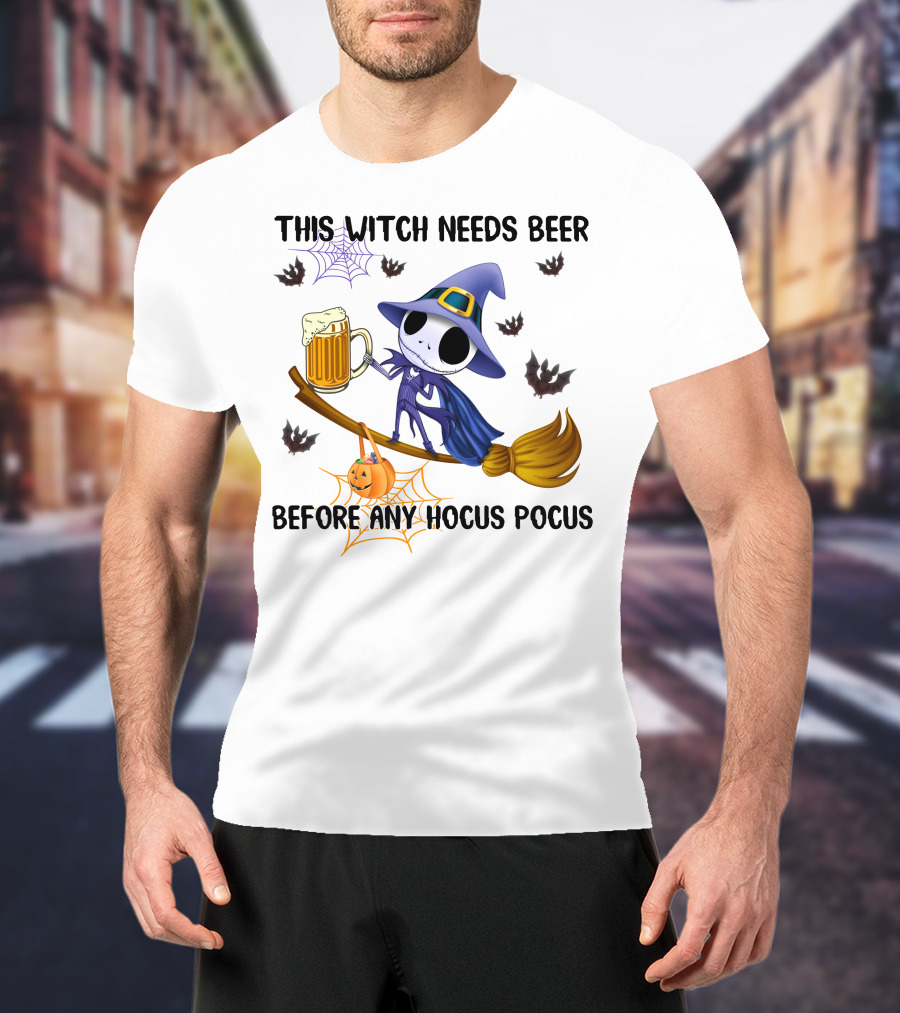 This Witch Needs Beer Before Any Hocus Pocus Jack Skellington T-Shirt