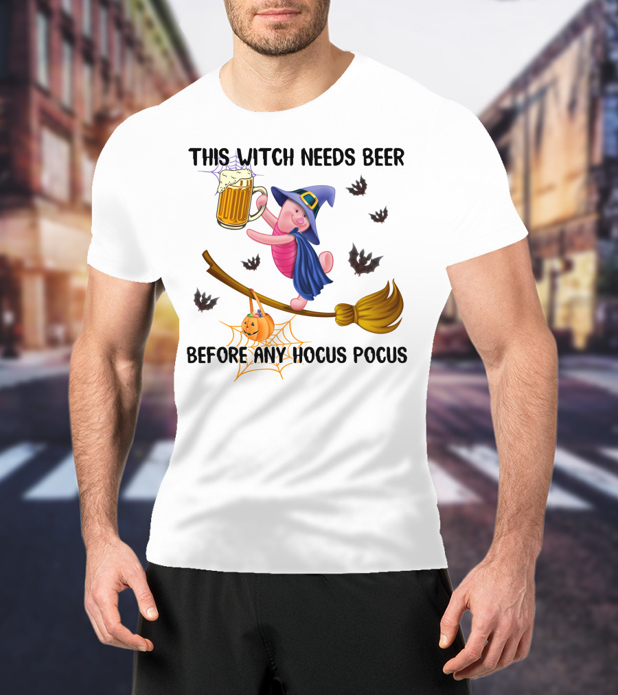 This Witch Needs Beer Before Any Hocus Pocus Piglet T-Shirt