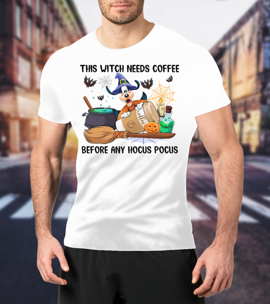 This Witch Needs Coffee Before Any Hocus Pocus Goofy Halloween T-Shirt