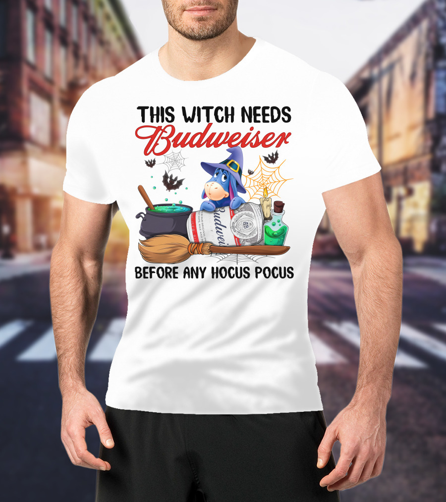 This Witch Needs Budweiser Before Any Hocus Pocus Eeyore T-Shirt