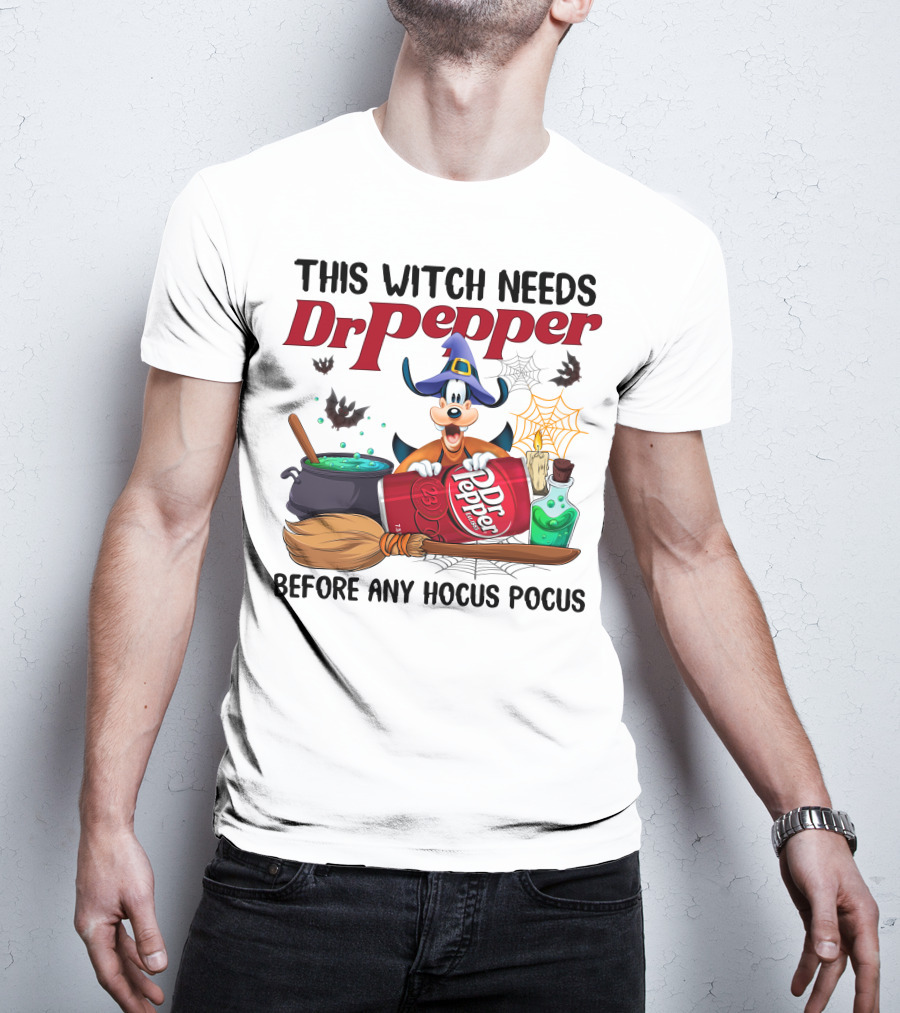 This Witch Needs Dr Pepper Before Any Hocus Pocus Goofy T-Shirt