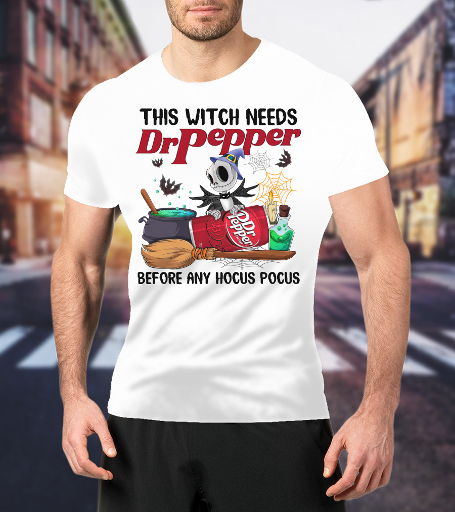 This Witch Needs Dr Pepper Before Any Hocus Pocus Jack Skellington T-Shirt