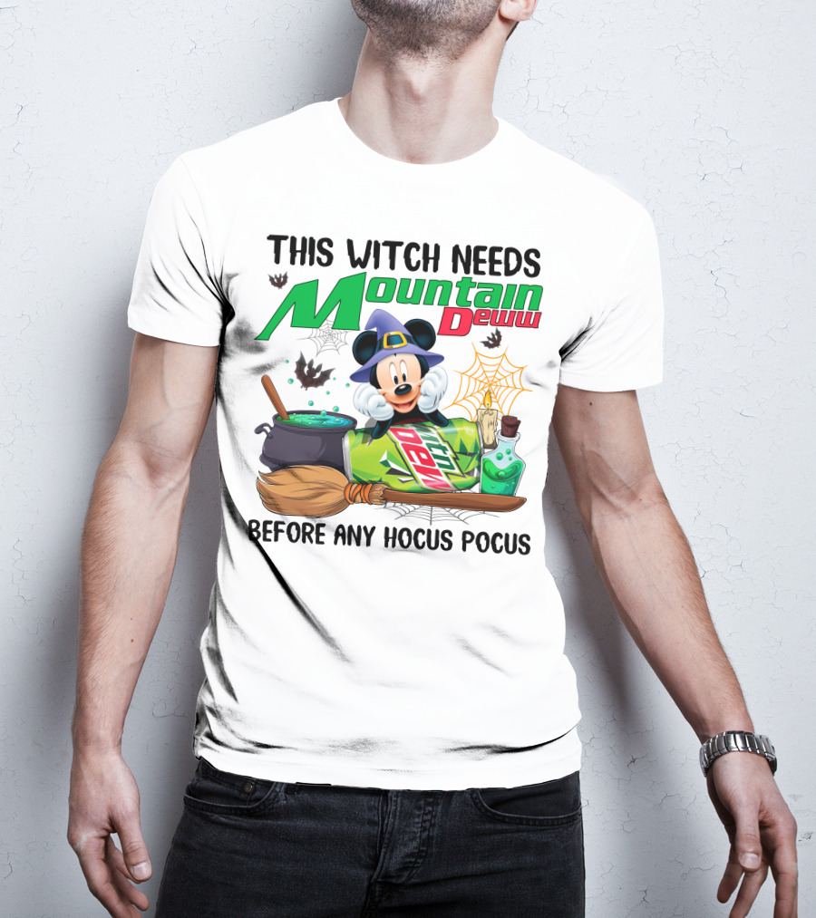 This Witch Needs Mountain Dew Before Any Hocus Pocus Mickey T-Shirt