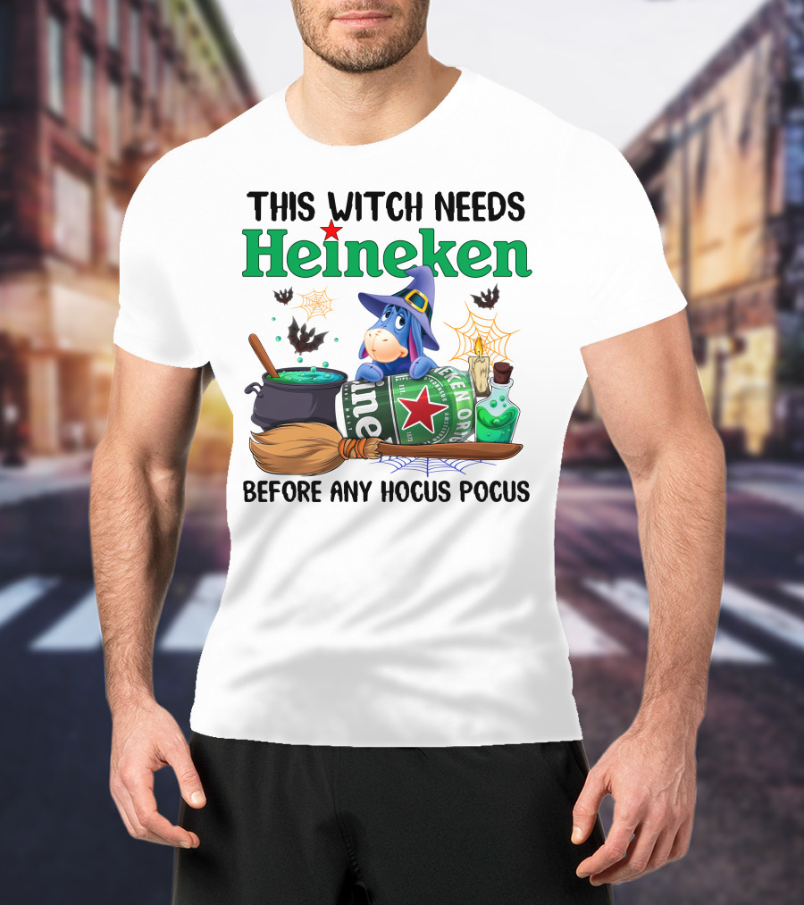 This Witch Needs Heineken Before Any Hocus Pocus Eeyore T-Shirt