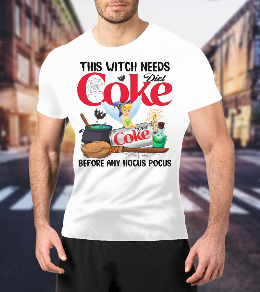 This Witch Needs Diet Coke Before Any Hocus Pocus Tinker Bell T-Shirt