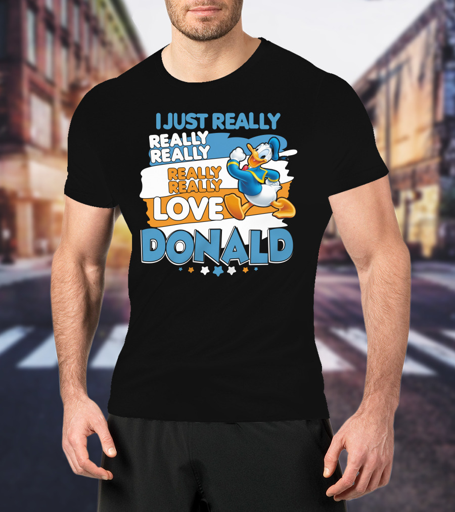 I Just Really Really Really Really Really Love Donald T-Shirt