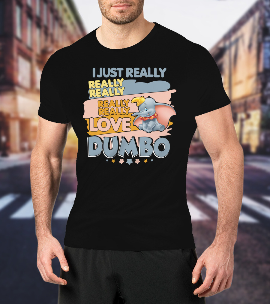 I Just Really Really Really Really Really Love Dumbo T-Shirt