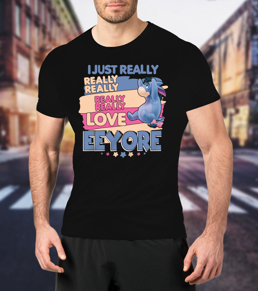 I Just Really Really Really Really Love Eeyore T-Shirt