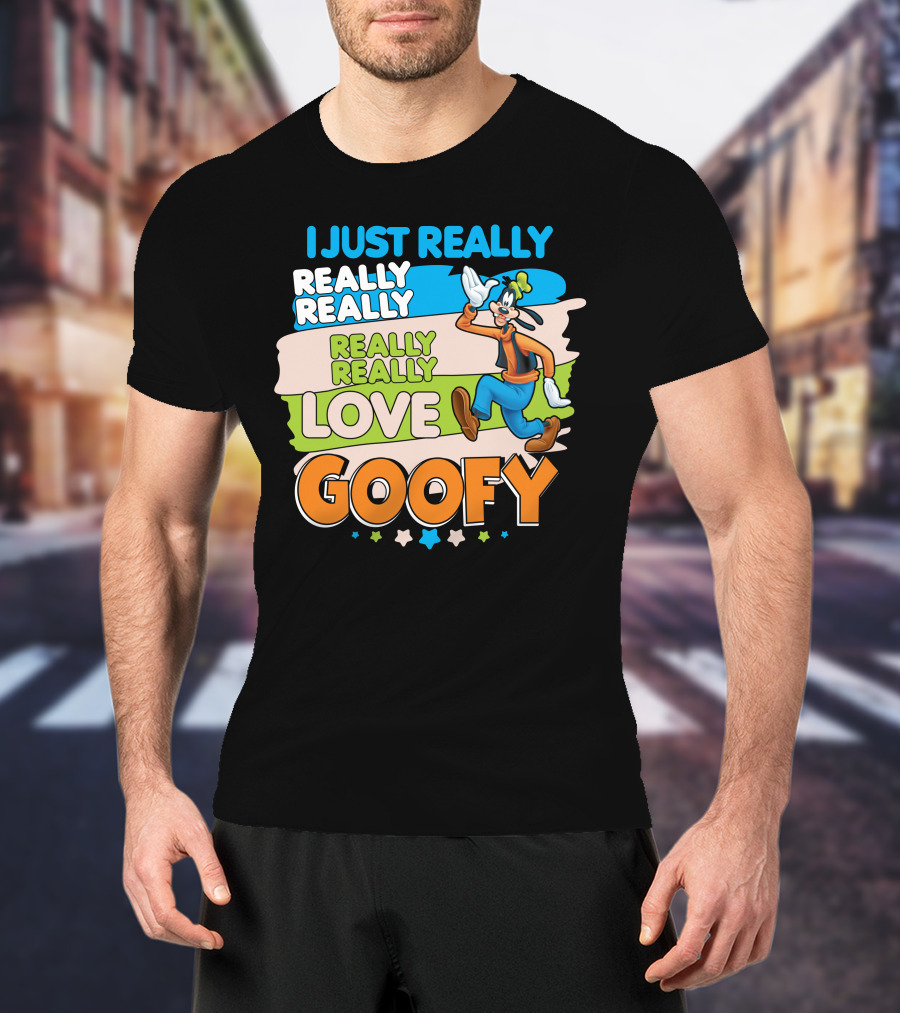 I Just Really Really Really Really Really Love Goofy T-Shirt