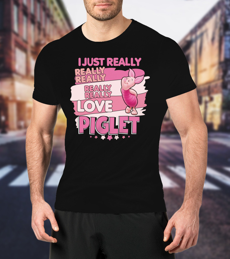 I Just Really Really Really Really Love Piglet T-Shirt
