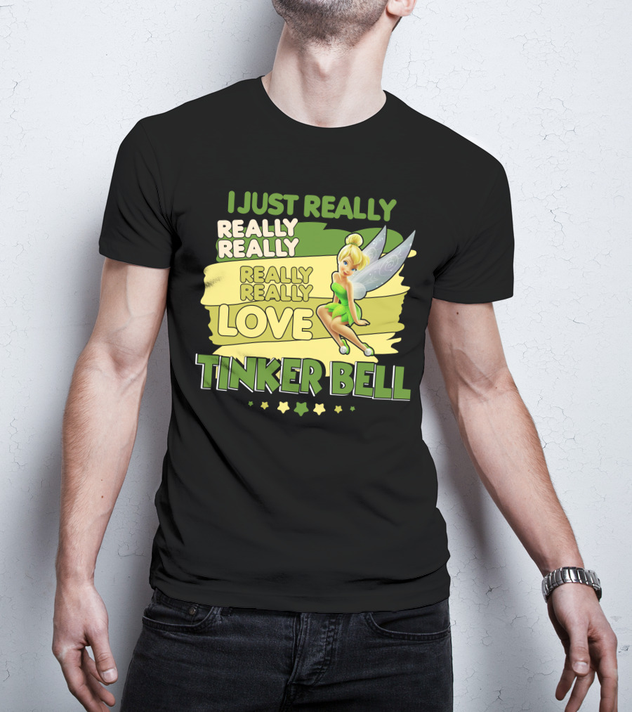 I Just Really Really Really Really Really Love Tinker Bell T-Shirt