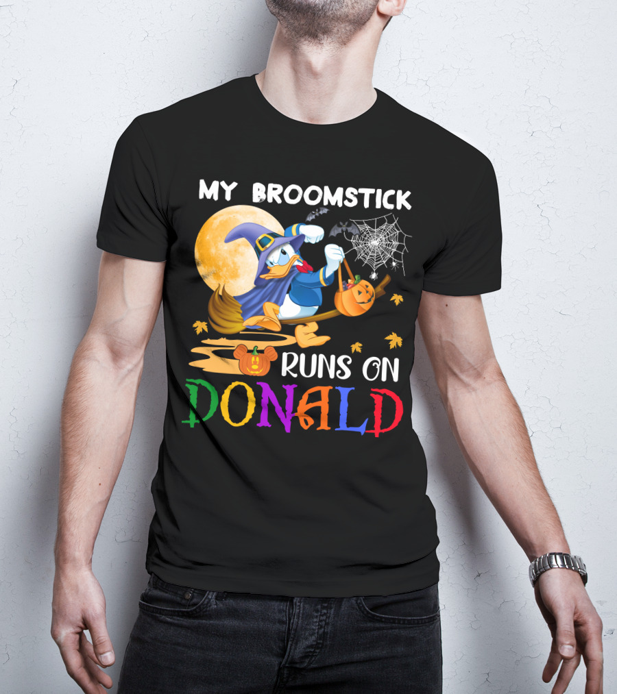 My Broomstick Runs On Donald T-Shirt