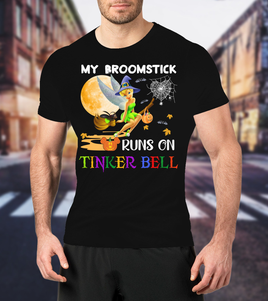My Broomstick Runs On Tinker Bell T-Shirt