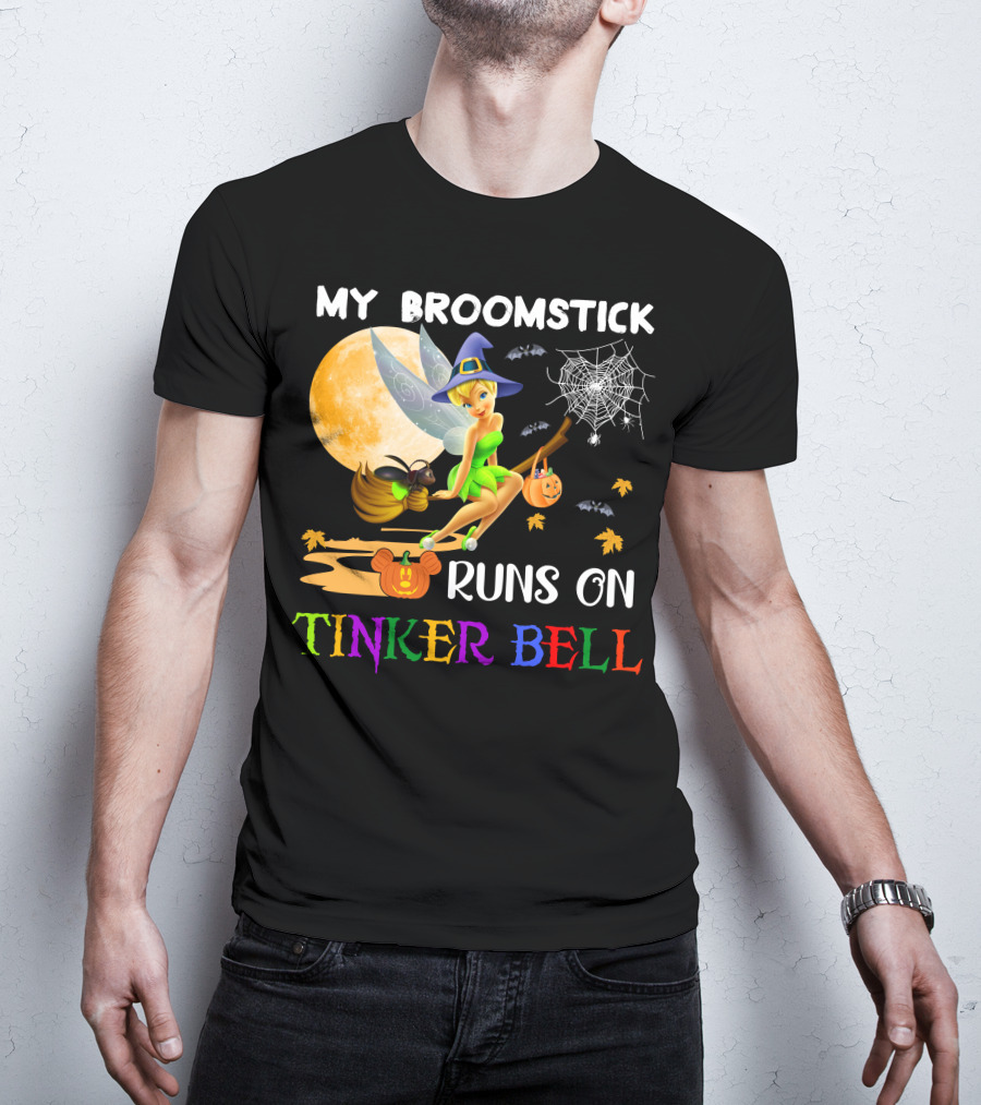 My Broomstick Runs On Tinker Bell T-Shirt