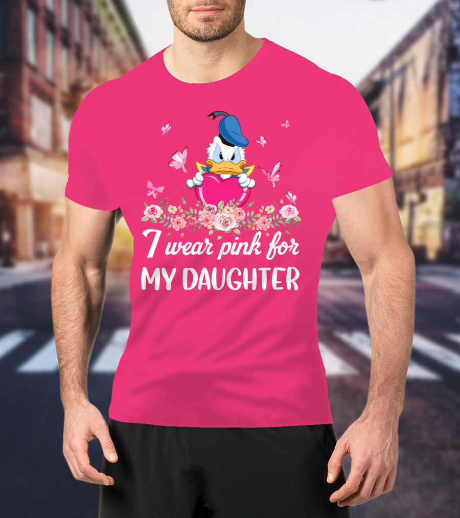 I Wear Pink For My Daughter Donald Duck Roses Butterflies T-Shirt