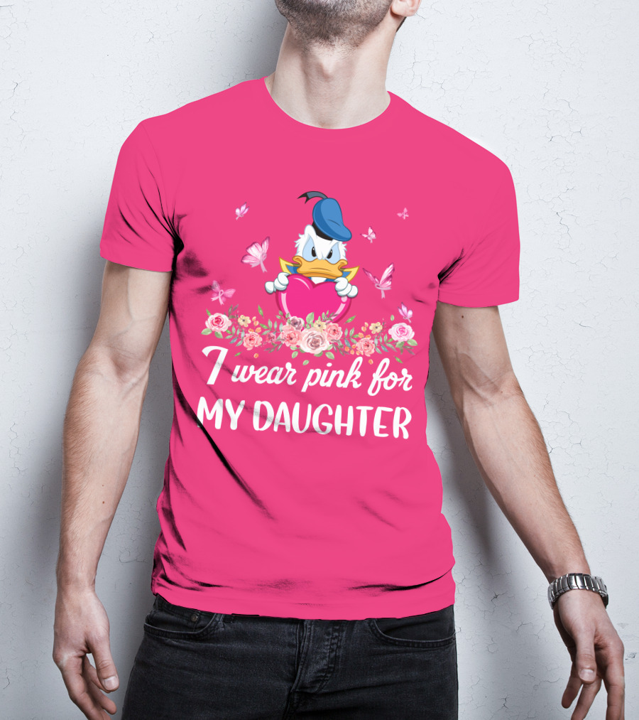 I Wear Pink For My Daughter Donald Duck Roses Butterflies T-Shirt