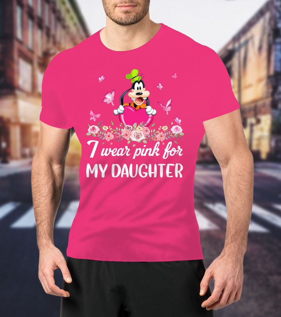 I Wear Pink For My Daughter Goofy Butterfly Floral Theme T-Shirt
