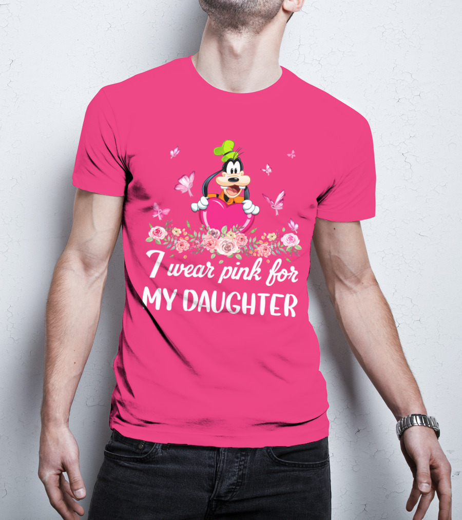 I Wear Pink For My Daughter Goofy Butterfly Floral Theme T-Shirt