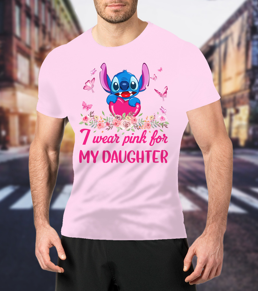 Stitch I Wear Pink For My Daughter T-Shirt