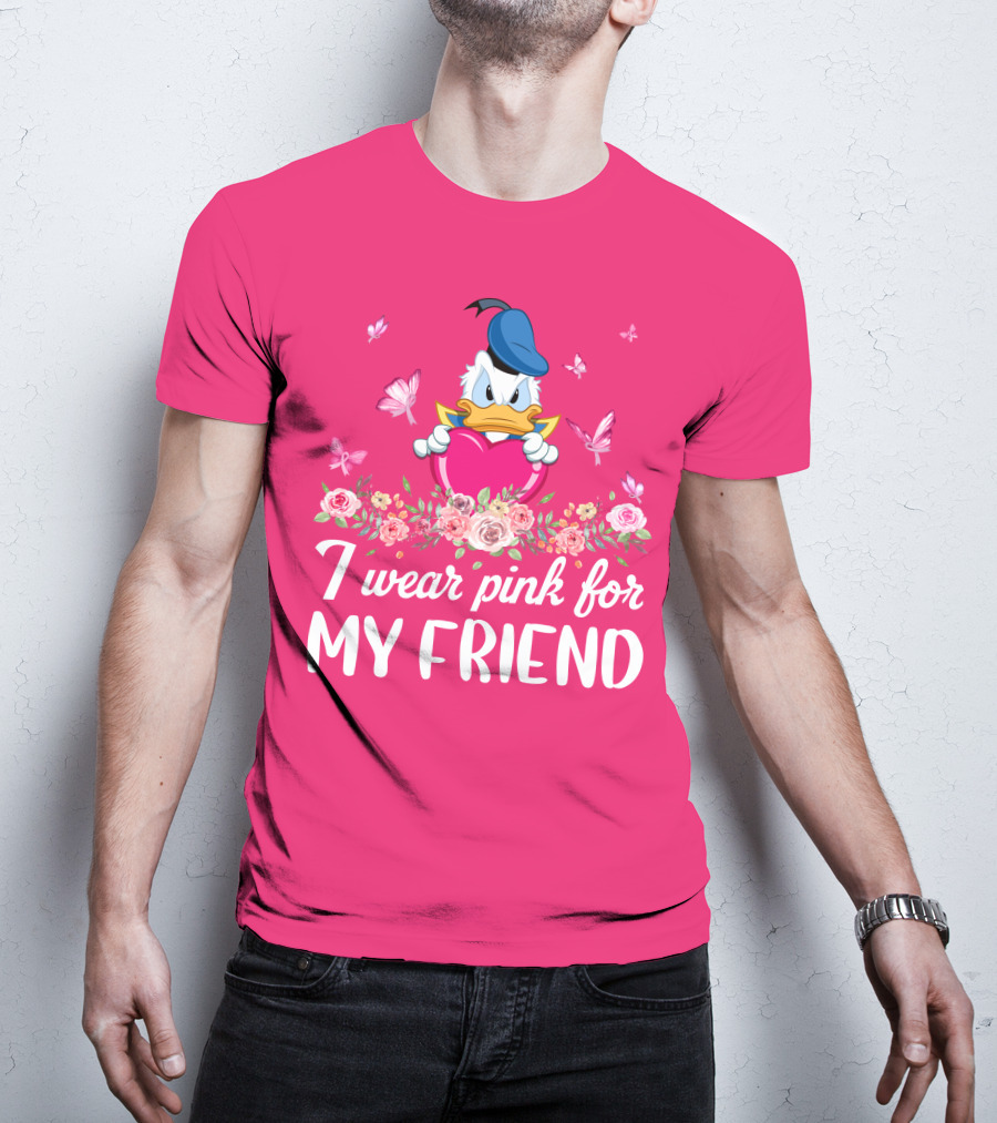 Donald I Wear Pink For My Friend Pink Heart Roses Butterflies T-Shirt