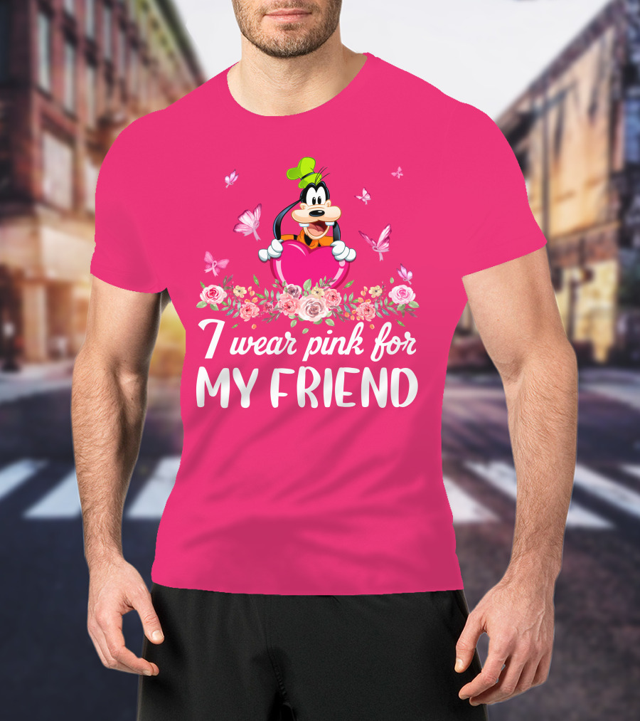 Goofy I Wear Pink For My Friend T-Shirt