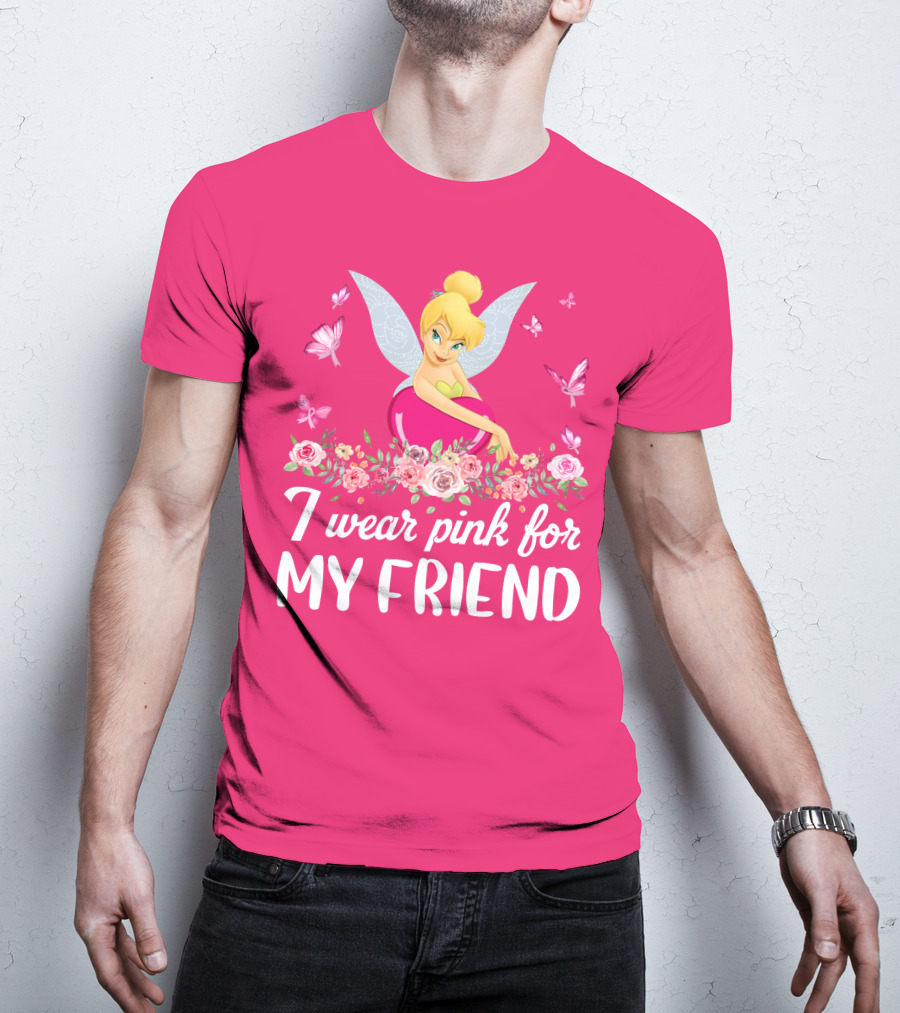 Tinkerbell I Wear Pink For My Friend T-Shirt