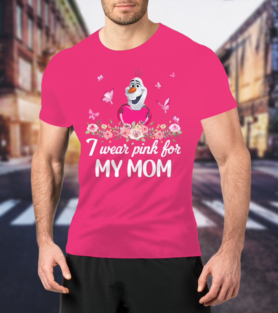 I Wear Pink For My Mom Olaf Roses Butterflies T-Shirt