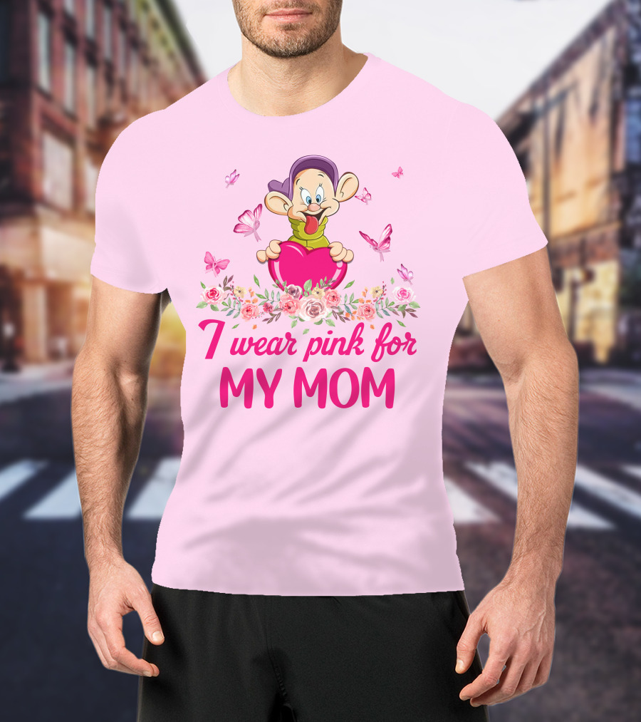 Dopey I Wear Pink For My Mom T-Shirt