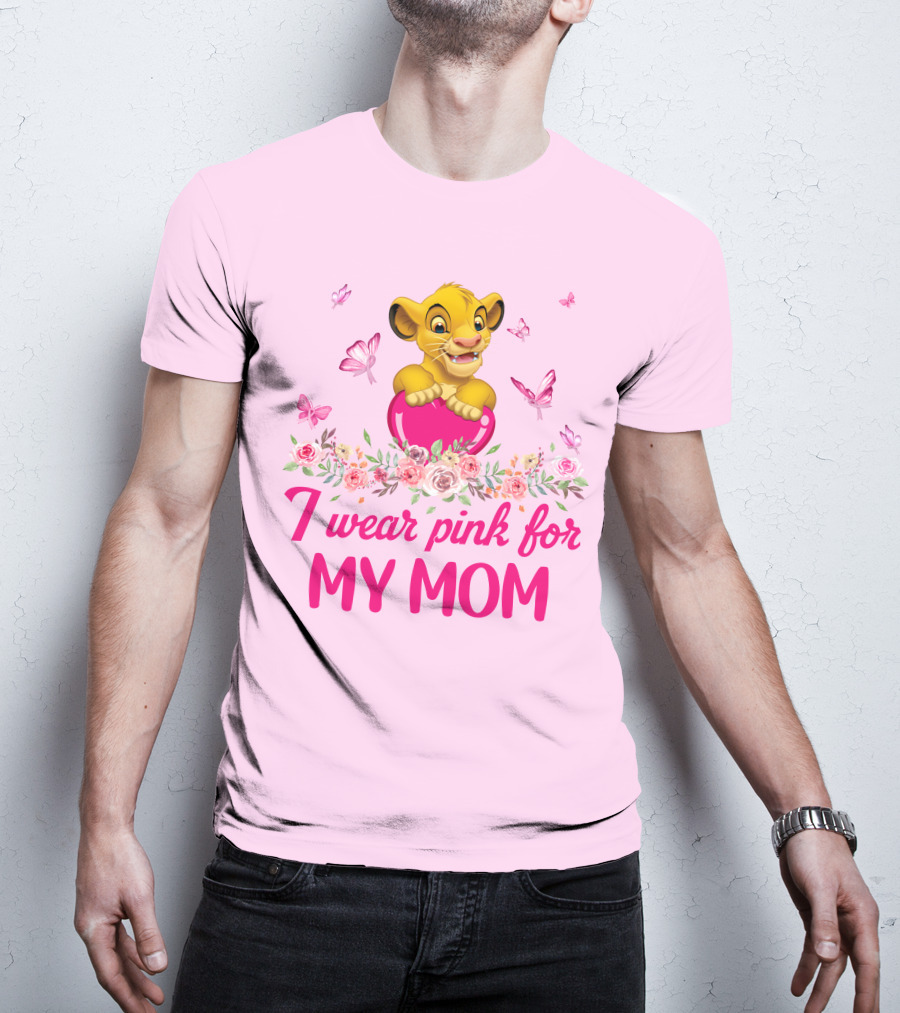 Simba I Wear Pink For My Mom T-Shirt