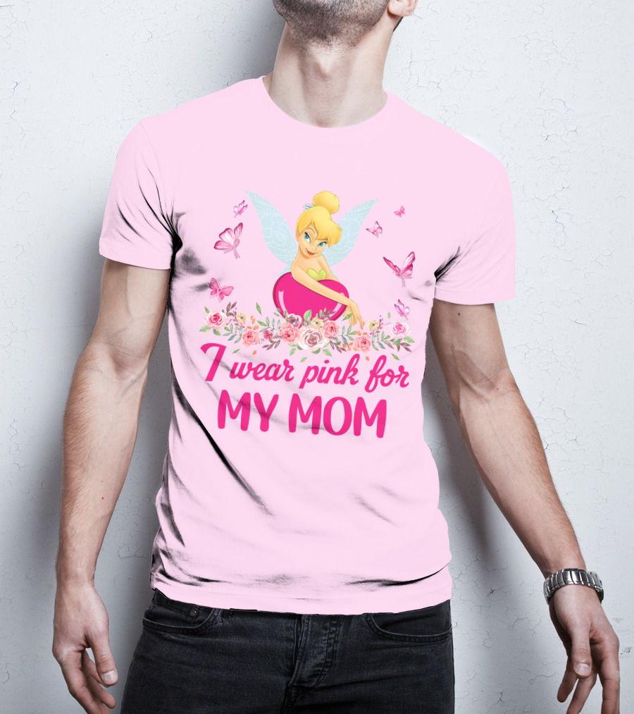 I Wear Pink For My Mom Tinkerbell Butterfly Flower Theme T-Shirt