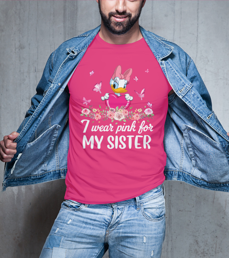 Daisy I Wear Pink For My Sister T-Shirt