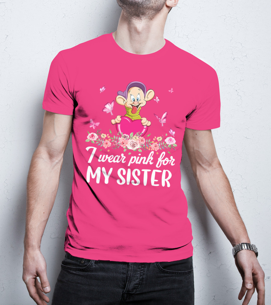Dopey I Wear Pink For My Sister T-Shirt
