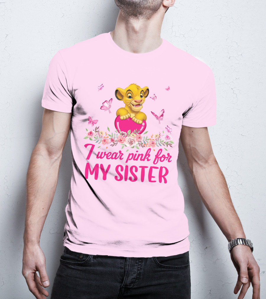 Simba I Wear Pink For My Sister Lion King Butterfly Roses T-Shirt
