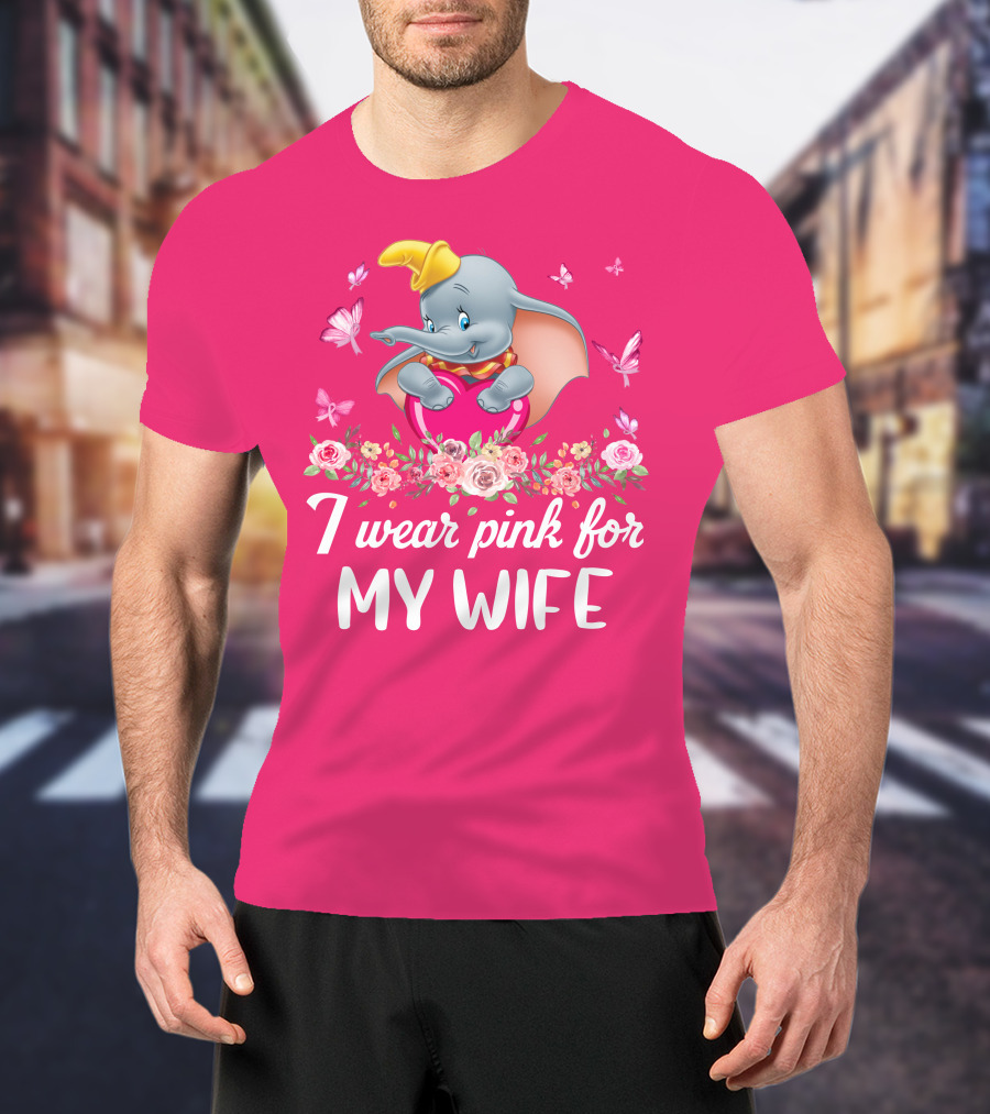 Dumbo I Wear Pink For My Wife T-Shirt