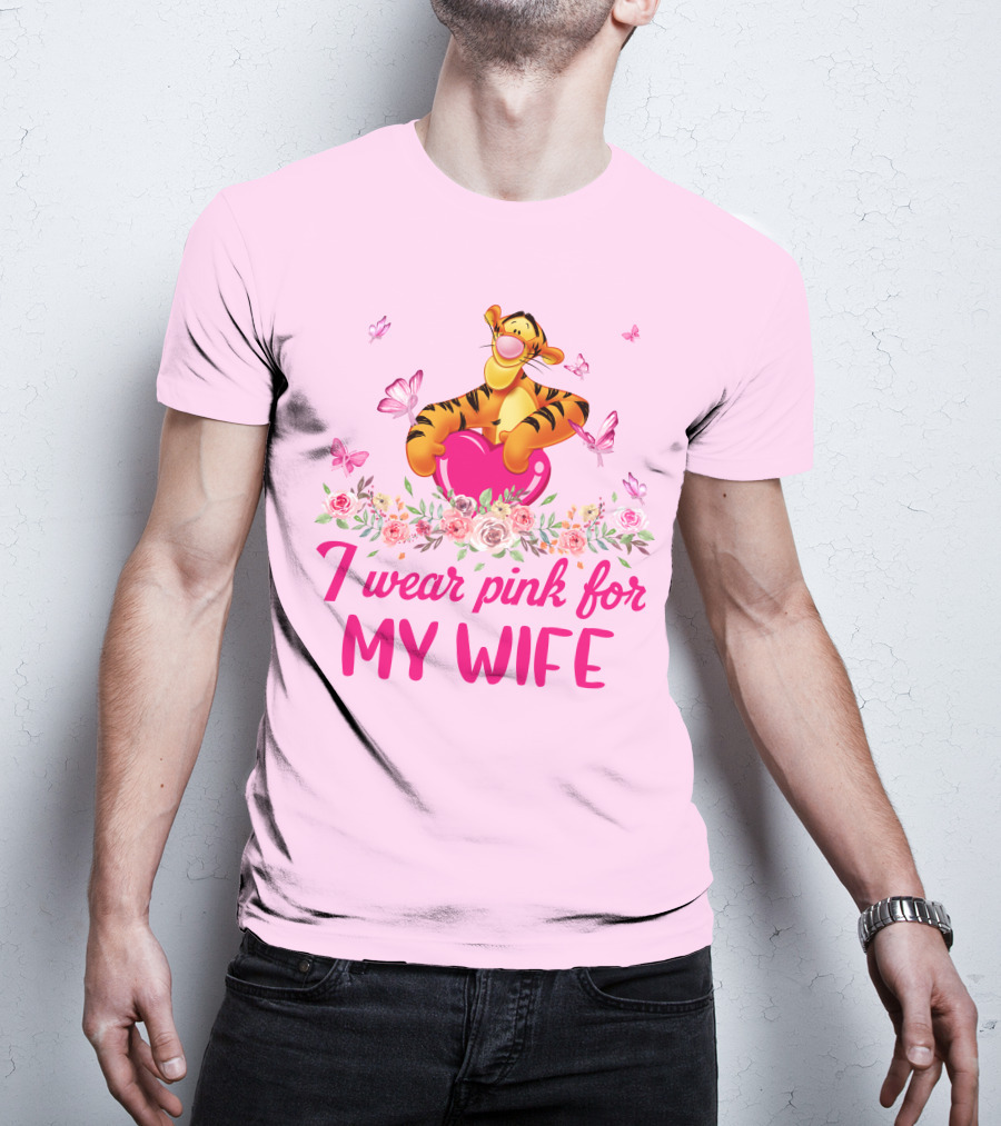 Tigger I Wear Pink For My Wife T-Shirt