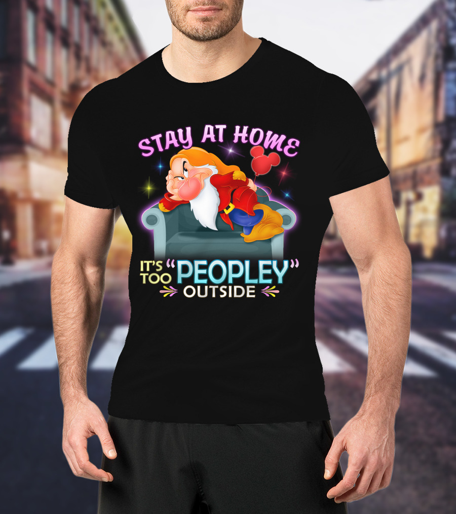 Stay At Home Grumpy It's Too Peopley Outside T-Shirt