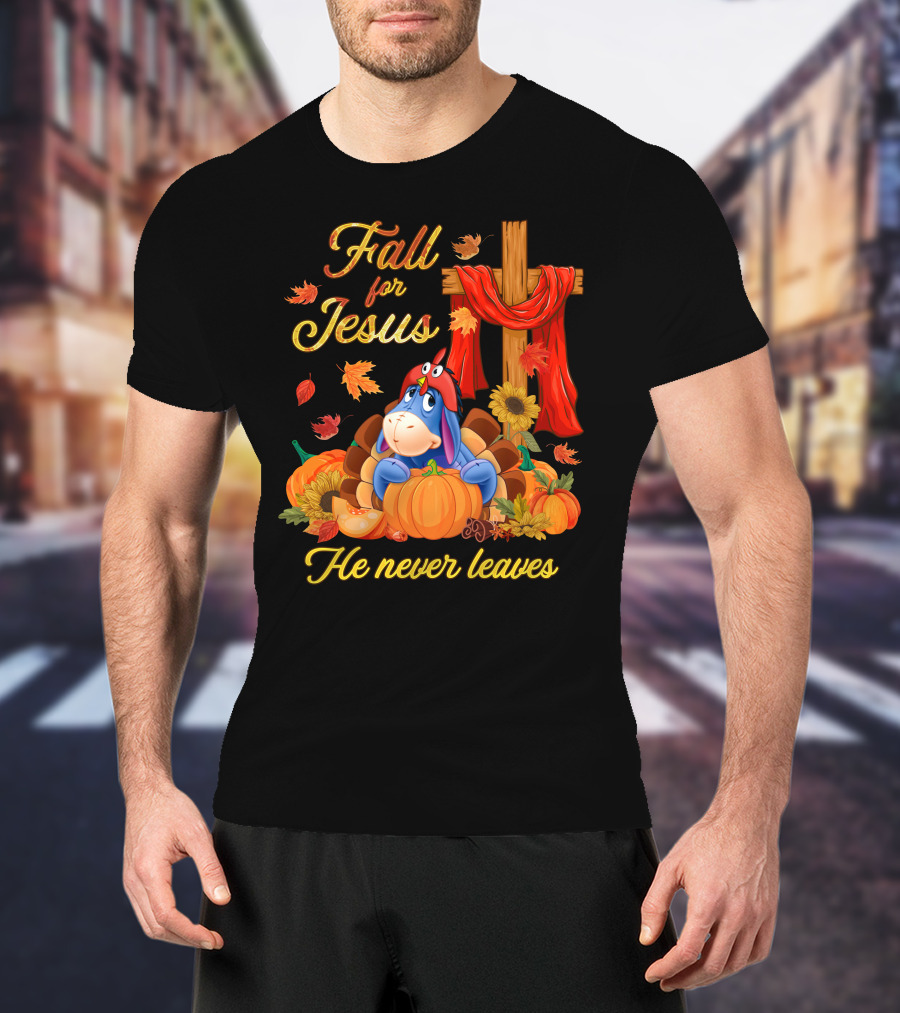 Fall For Jesus He Never Leaves Eeyore Pumpkin Thanksgiving T-Shirt