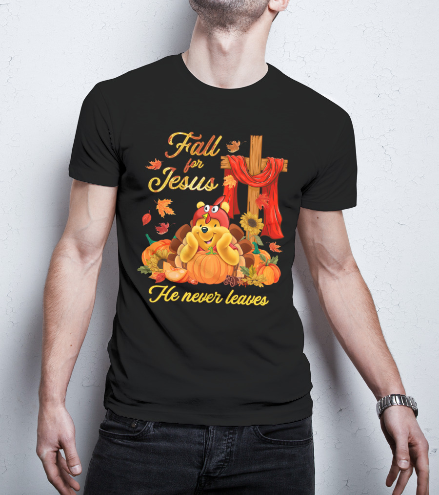 Fall For Jesus He Never Leaves Pooh T-Shirt