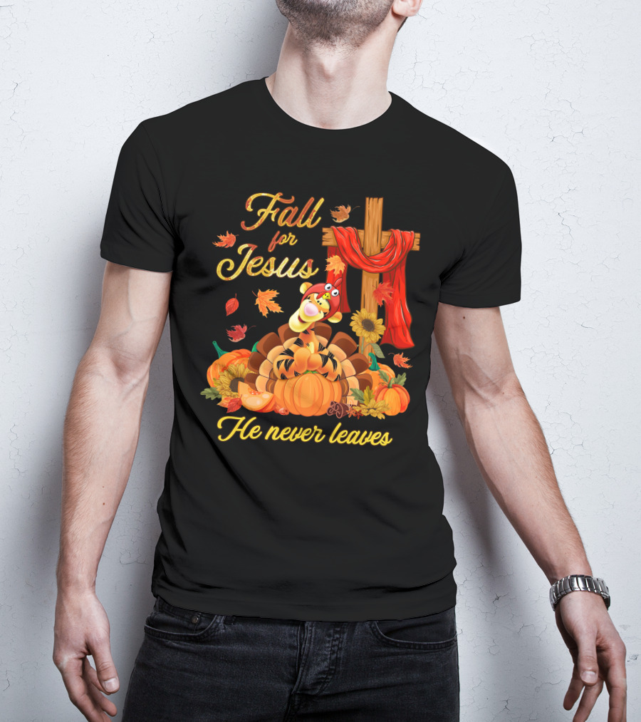 Fall For Jesus Tigger He Never Leaves T-Shirt