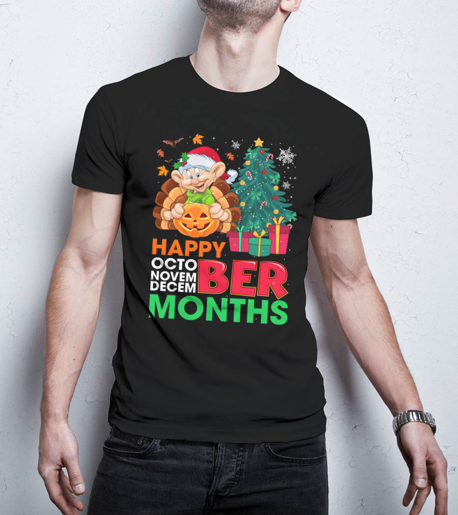 Happy Octo Novem Decem Ber Months Dopey Christmas Tree Gifts Halloween Thanksgiving T-Shirt