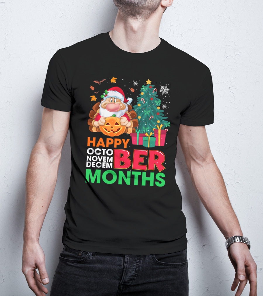 Happy Octo Novem Decem Ber Months Grumpy T-Shirt