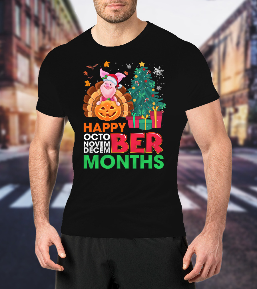 Happy Octo Novem Decem Ber Months Piglet Christmas Tree Turkey Pumpkin T-Shirt