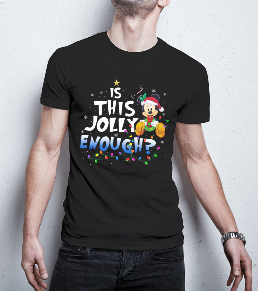 Mickey Is This Jolly Enough? T-Shirt